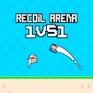 Recoil Arena 1VS1